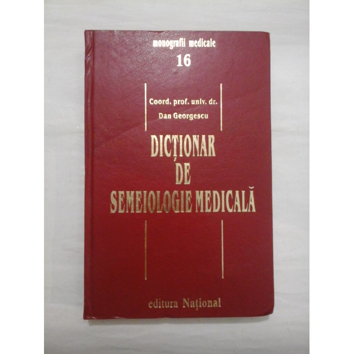    DICTIONAR  DE  SEMEIOLOGIE  MEDICALA  -  Dan  Georgescu